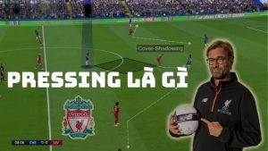 Pressing là gì? giải mã toàn tập về lối đá pressing tầm cao, tầm trung, tầm thấp và cách thoát pressing trong bóng đá